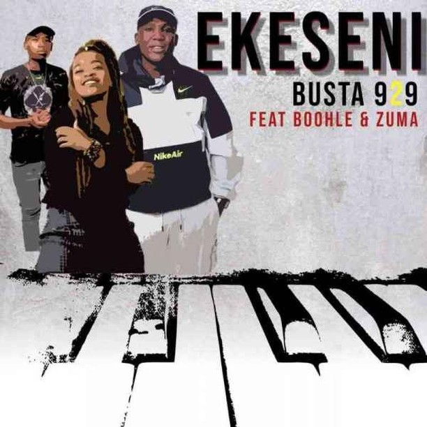 Busta 929 – Ekseni Ft. Boohle SA & Zuma 7