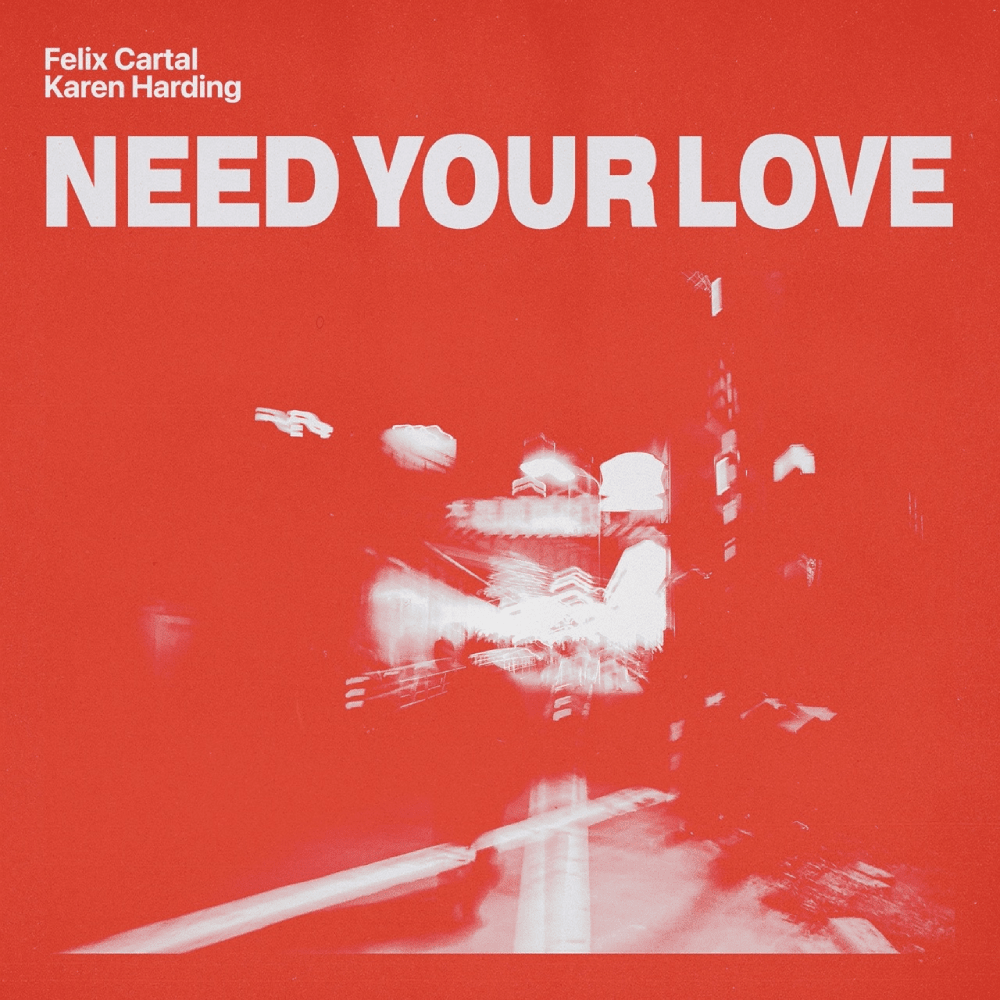 Felix Cartal & Karen Harding Need Your Love Mp3 Download