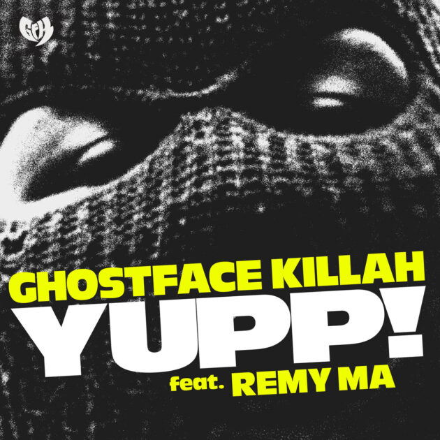 Ghostface Killah – YUPP! Ft. Remy Ma 2