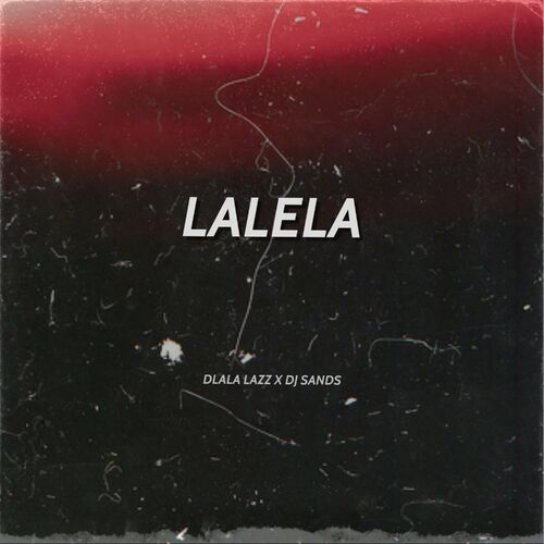 Dlala Lazz & DJ Sands – Lalela 2