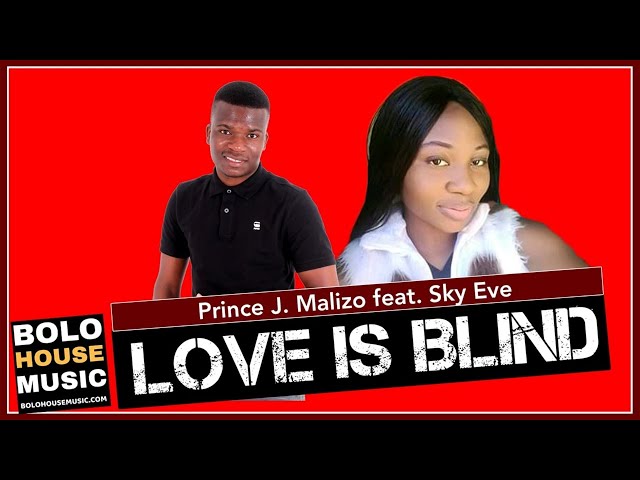 Prince J. Malizo – Love Is Blind Ft. Sky Eve 1