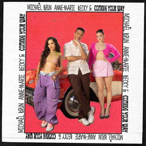 Michaël Brun, Anne-Marie & Becky G – Coming Your Way 3