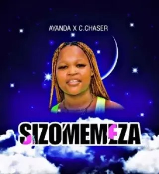 C Chaser & Ayanda – Ngizomemeza 2