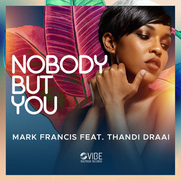 Mark Francis, Thandi Draai – Nobody But You 2