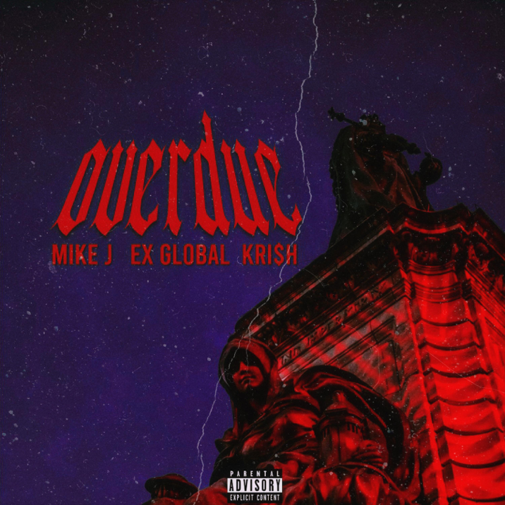 Mike J – Overdue Ft. Ex Global & Krish 1