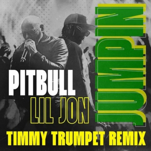 Pitbull, Lil Jon, Timmy Trumpet – JUMPIN (Timmy Trumpet Remix) 2