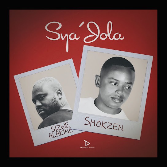 Smokzen – Sya'Jola Ft. Sizwe Alakine 1