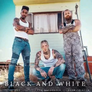 Tom MacDonald – Black & White ft. Adam Calhoun & Dax 4