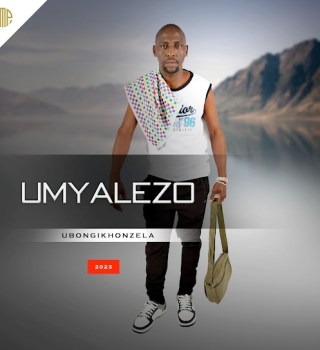 Umyalezo – Ubongikhonzela Ft. iNdoni 1