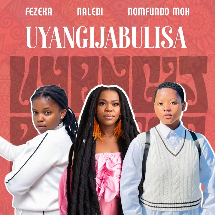 Fezeka Dlamini – Uyangijabulisa Ft. Nomfundo Moh & Naledi 2