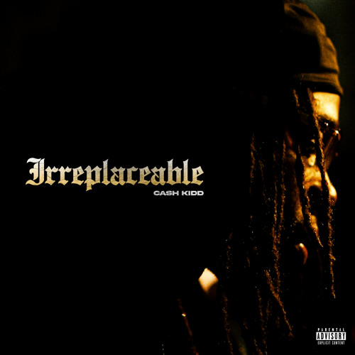 Cash Kidd Irreplaceable Mp3 Download