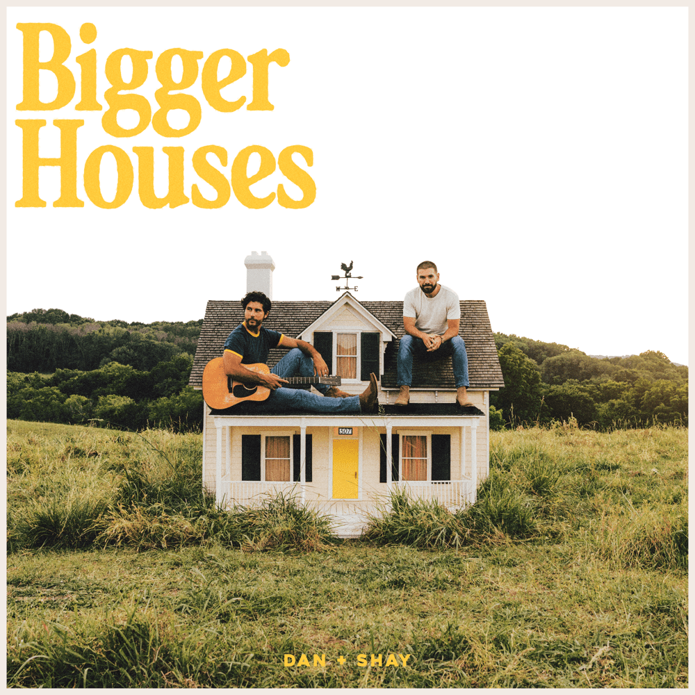 Dan + Shay Bigger Houses Zip Download