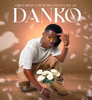 Cheez Beezy – Danko Ft. Murumba Pitch & Tee Jay 3