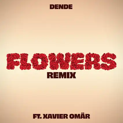 Dende & Xavier Omär – Flowers (Remix) 2