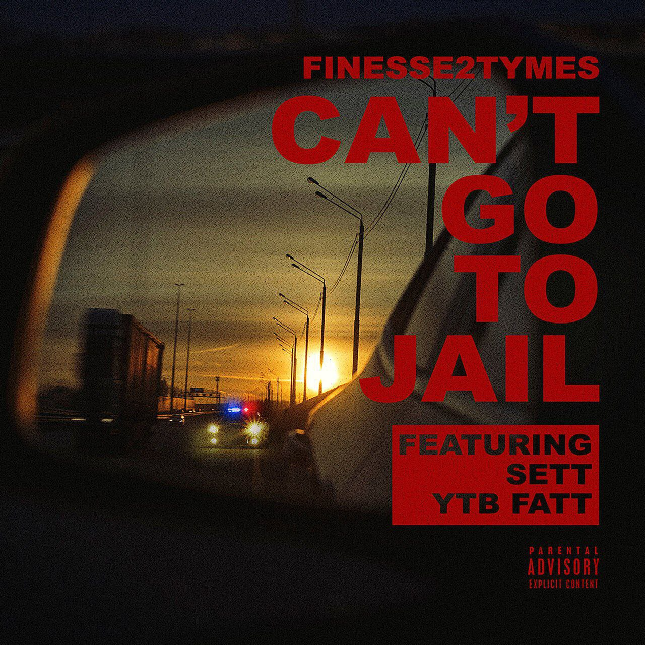 Finesse2tymes – Can’t Go To Jail Ft. Sett & YTB Fatt 7