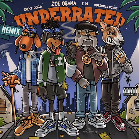 Zoe Osama, Snoop Dogg & E-40 – Underrated (Remix) Ft. MoneySign Suede 5