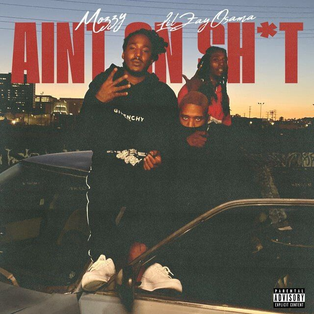 Mozzy & Lil Zay Osama – AIN'T ON SHIT 4