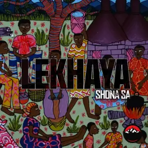 Shona SA Lekhaya Mp3 Download