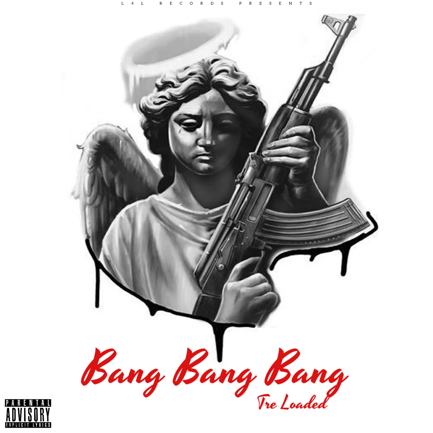 Tre Loaded – Bang Bang Bang 2