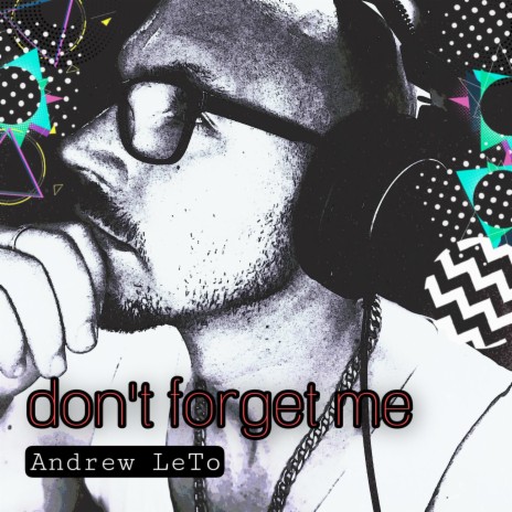 Andrew Don’t Forget Me, Bluest Zip Download