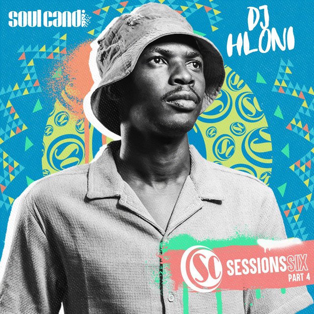 DJ Hloni – Soul Candi Sessions Six Pt. 4 [Album] 2