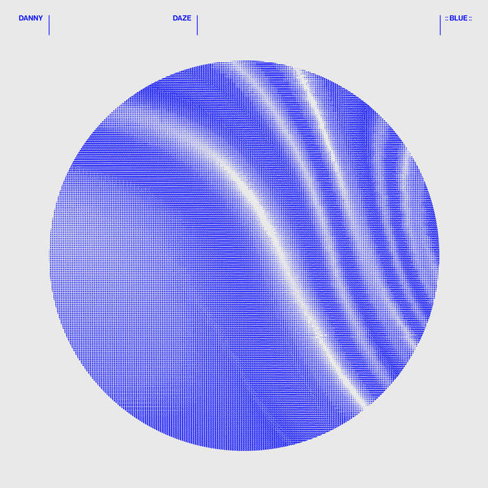 Danny Daze – ::Blue:: [Album] 2