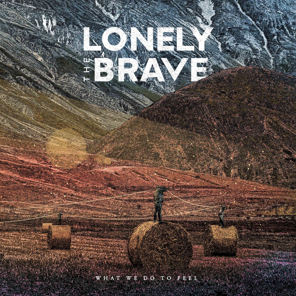 Lonely The Brave – What We Do to Feel [Album] 1