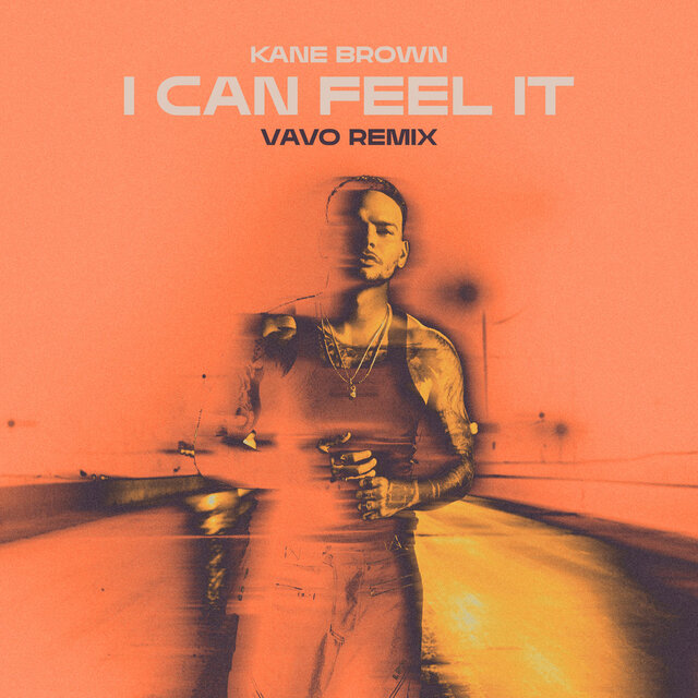 Kane Brown – I Can Feel It (VAVO Remix) Ft. VAVO 1