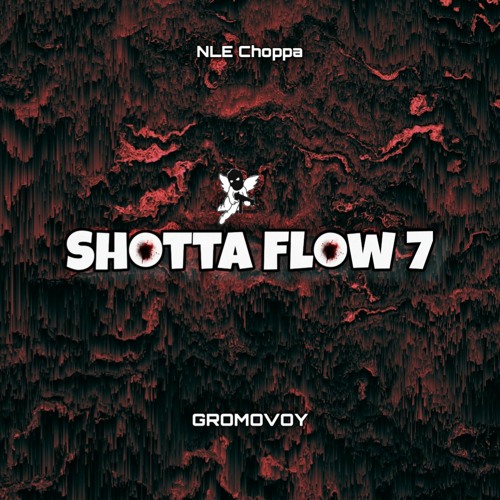 NLE Choppa Shotta Flow 7 Mp3 Download