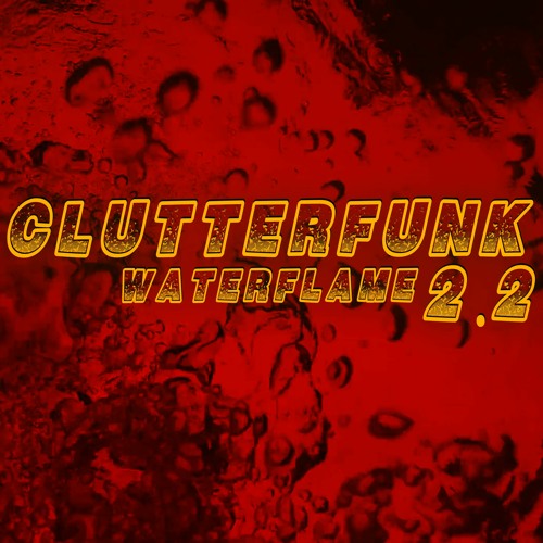 Waterflame Clutterfunk 2.2 Mp3 Download