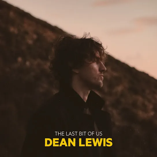 Dean Lewis – The Last Bit Of Us 1