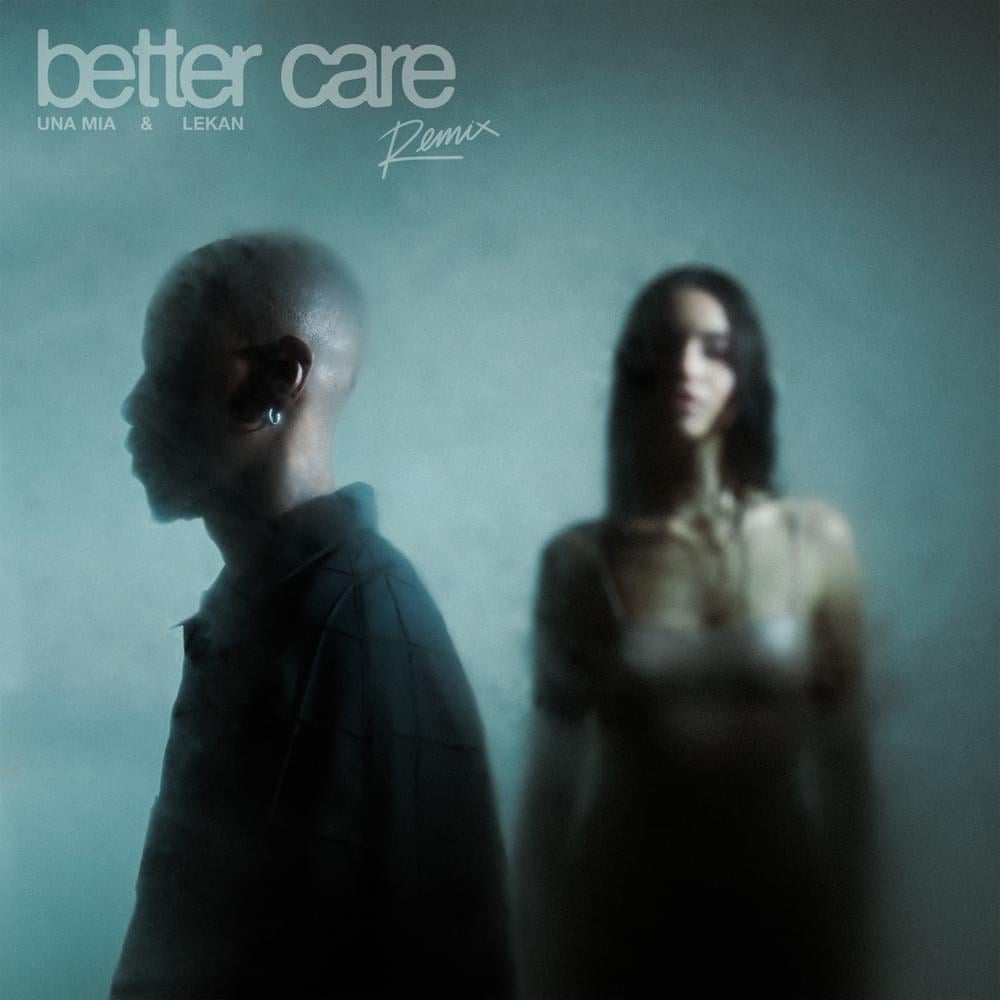 UNA MIA & Lekan – Better Care (Remix) 1