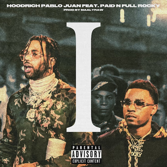 HoodRich Pablo Juan & Paid n Full Rocky I Mp3 Download