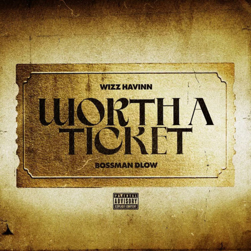 Wizz Havinn & BossMan Dlow – Worth a Ticket 5