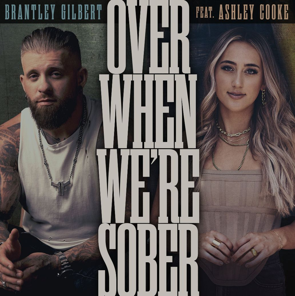 Brantley Gilbert – Over When We're Sober Ft. Ashley Cooke 1