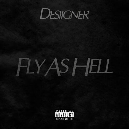 Desiigner Fly As Hell Mp3