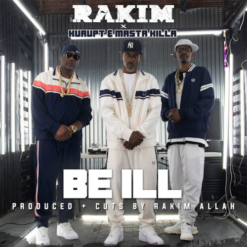 Rakim – BE ILL Ft. Kurupt & Masta Killa 1