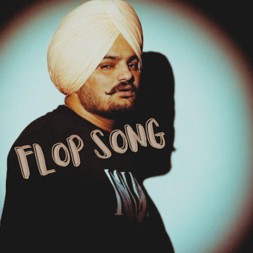 Sidhu moose wala – Flop Song 1