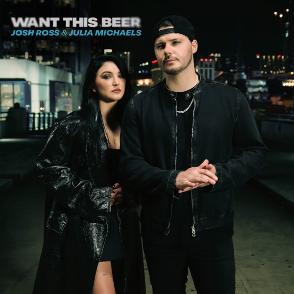 Josh Ross & Julia Michaels Want This Beer Mp3 Download