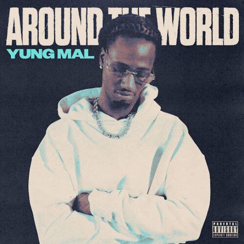 Yung Mal – Around the World 1