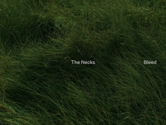 The Necks – Bleed [Album] 1