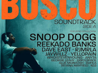 Snoop Dogg, Reekado Banks & Bosco Soundtrack – Bosco (Original Motion Picture Soundtrack) Side A Zip Download